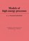 Cover of: Models of high energy processes