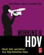 Cover of: Working with HDV: Shoot, Edit, and Deliver Your High Definition Video