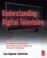 Cover of: Understanding Digital Television