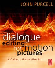 Cover of: Dialogue Editing for Motion Pictures by John Purcell