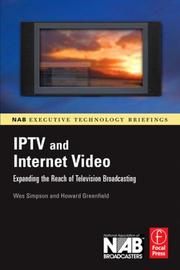 Cover of: IPTV and Internet Video: Expanding the Reach of Television Broadcasting (NAB Executive Technology Briefings) (NAB Executive Technology Briefings)