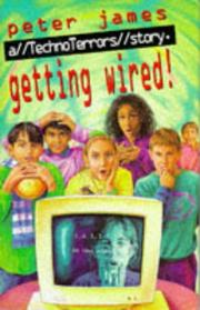 Cover of: Getting Wired (TechnoTerrors Stories) by Peter James