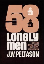 Cover of: Fifty-eight lonely men: Southern Federal judges and school desegregation