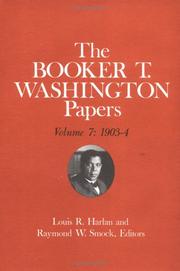 Cover of: Booker T. Washington Papers Volume 7: 1903-4.  Assistant editor, Barbara S. Kraft (Booker T. Washington Papers)