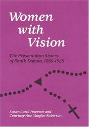 Cover of: Women with vision: the Presentation Sisters of South Dakota, 1880-1985