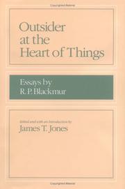 Cover of: Outsider at the heart of things by Richard Palmer Blackmur