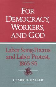For democracy, workers, and God by Clark D. Halker