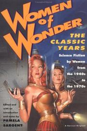 Cover of: Women of Wonder, the Classic Years: Science Fiction by Women from the 1940s to the 1970s