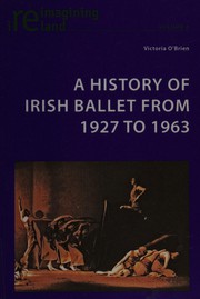 Cover of: A history of Irish ballet 1927-1963 by Victoria O'Brien