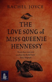 Cover of: The love song of Miss Queenie Hennessy by Rachel Joyce
