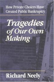 Cover of: Tragedies of our own making: how private choices have created public bankruptcy