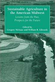 Cover of: Sustainable agriculture in the American Midwest: lessons from the past, prospects for the future
