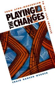 Cover of: Playing the changes: from Afro-modernism to the jazz impulse