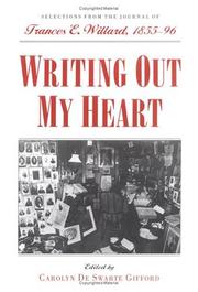 Cover of: Writing out my heart by Frances Elizabeth Willard