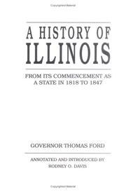 A history of Illinois by Ford, Thomas