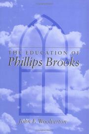 Cover of: The education of Phillips Brooks by John F. Woolverton