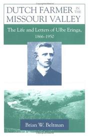 Cover of: Dutch farmer in the Missouri Valley: the life and letters of Ulbe Eringa, 1866-1950