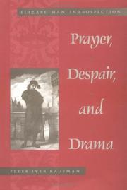Cover of: Prayer, despair, and drama: Elizabethan introspection