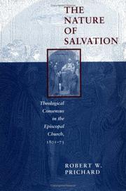 Cover of: The Nature of salvation: theological concensus in the Episcopal Church, 1801-73