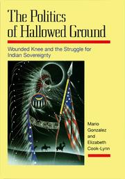 Cover of: The politics of hallowed ground: Wounded Knee and the struggle for Indian sovereignty