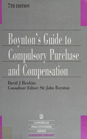 Cover of: Boynton's Guide to Compulsory Purchase and Compensation (Longman Practitioner)