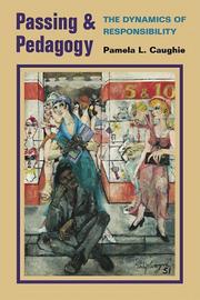 Cover of: Passing and pedagogy by Pamela L. Caughie