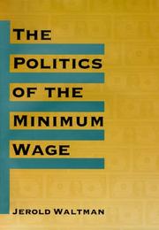 Cover of: The Politics of Minimum Wage | Jerold Waltman