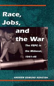 Cover of: Race, jobs, and the war: the FEPC in the Midwest, 1941-46