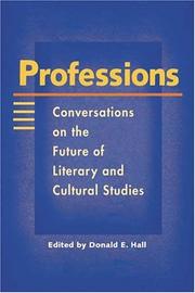 Cover of: Professions: conversations on the future of literary and cultural studies