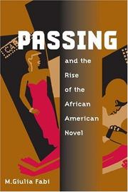 Passing and the Rise of the African American Novel by M. Giulia Fabi