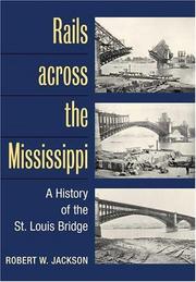 Cover of: Rails across the Mississippi: A HISTORY OF THE ST. LOUIS BRIDGE