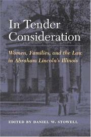 Cover of: In Tender Consideration: Women, Families, and the Law in Abraham Lincoln's Illinois