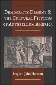Cover of: Democratic dissent & the cultural fictions of antebellum America