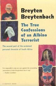 The true confessions of an albino terrorist by Breyten Breytenbach