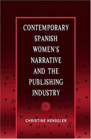Cover of: Contemporary Spanish women's narrative and the publishing industry by Christine Henseler