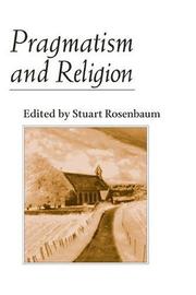 Cover of: Pragmatism and Religion: CLASSICAL SOURCES AND ORIGINAL ESSAYS