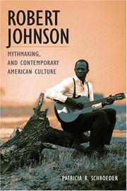 Cover of: Robert Johnson, Mythmaking, and Contemporary American Culture (Music in American Life)