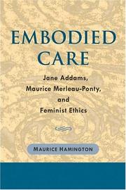 Cover of: Embodied Care: Jane Addams, Maurice Merleau-Ponty, and Feminist Ethics