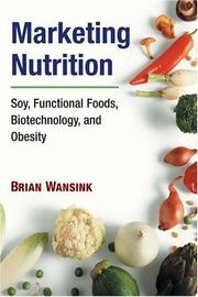 Cover of: Marketing Nutrition: Soy, Functional Foods, Biotechnology, and Obesity (The Food Series)