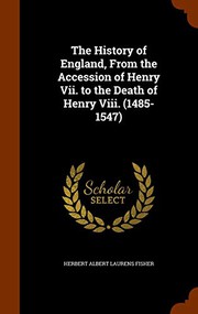 Cover of: The History of England, From the Accession of Henry Vii. to the Death of Henry Viii.
