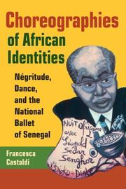 Cover of: Choreographies of African Identities: Négritude, Dance, and the National Ballet of Senegal