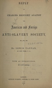 Cover of: Reply to charges brought against the American and Foreign Anti-Slavery Society, &c., & c, &c by Lewis Tappan