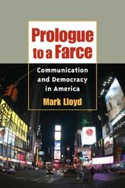 Cover of: Prologue to a Farce: Communication and Democracy in America (History of Communication)