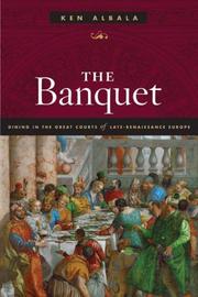 Cover of: The Banquet: Dining in the Great Courts of Late Renaissance Europe (The Food Series)