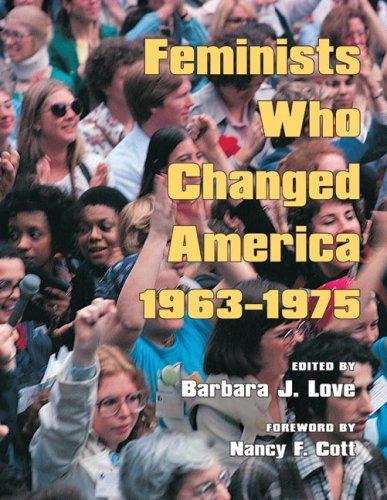 Feminists Who Changed America, 1963-1975 by 