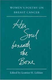 Cover of: Her soul beneath the bone: women's poetry on breast cancer