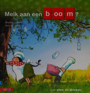 Cover of: Melk aan een boom?: over eten en drinken