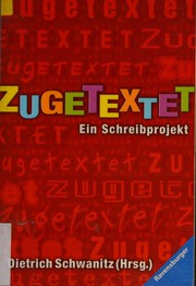 Cover of: Zugetextet by Dietrich Schwanitz