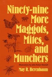 Cover of: Ninety-nine more maggots, mites, and munchers
