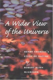 Cover of: A wider view of the universe: Henry Thoreau's study of nature